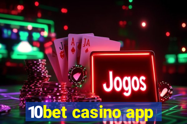 10bet casino app